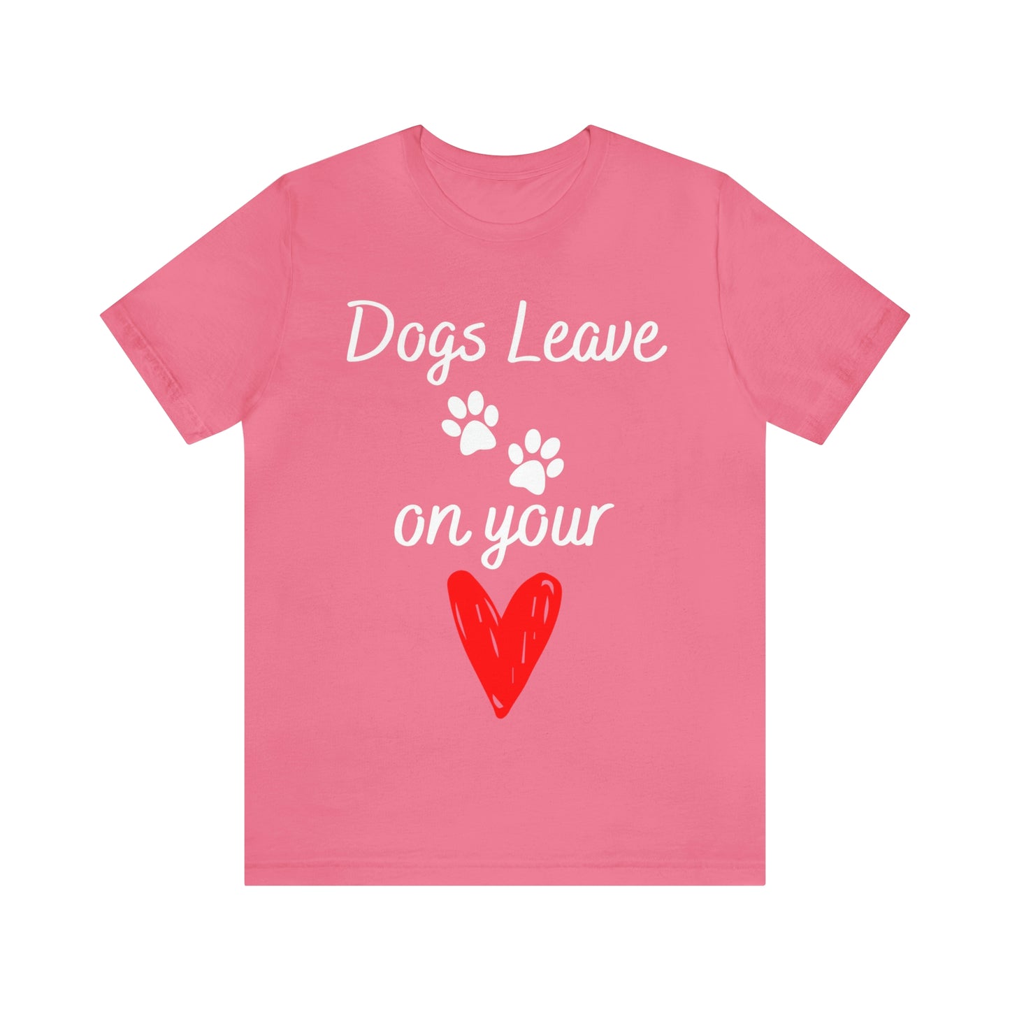 "Dogs Leave Paw Prints on Your Heart" T-Shirt | Perfect Tee for Dog Lovers | Trendy and Stylish Dog Mom Tee | Comfortable Every Day Apparel for the Crazy Dog Lady in Your Life | Mother's Day Gift Ideas