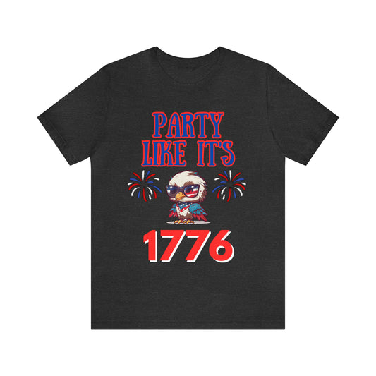 "Party Like It's 1776" T-Shirt | Veteran's Day Shirt for Mom | Celebrate America Shirt | Funny 4th of July Tee | Independence Day Tees | Memorial Day T-Shirts for Mom