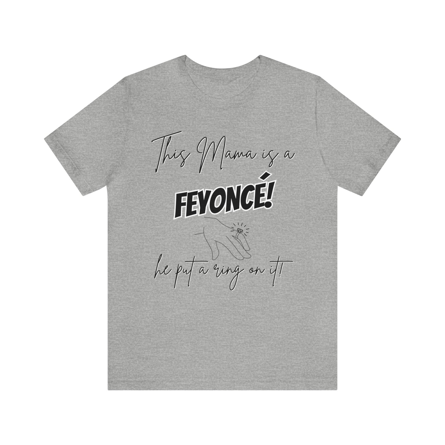 "This Mama is a Feyonce" T-Shirt | Stylish and Joyful Apparel for Moms in Love | Engaged Mom T-Shirt | Trendy Mom Apparel | Celebrate Motherhood and Engagement in Style | Birthday Gift Ideas for Mom