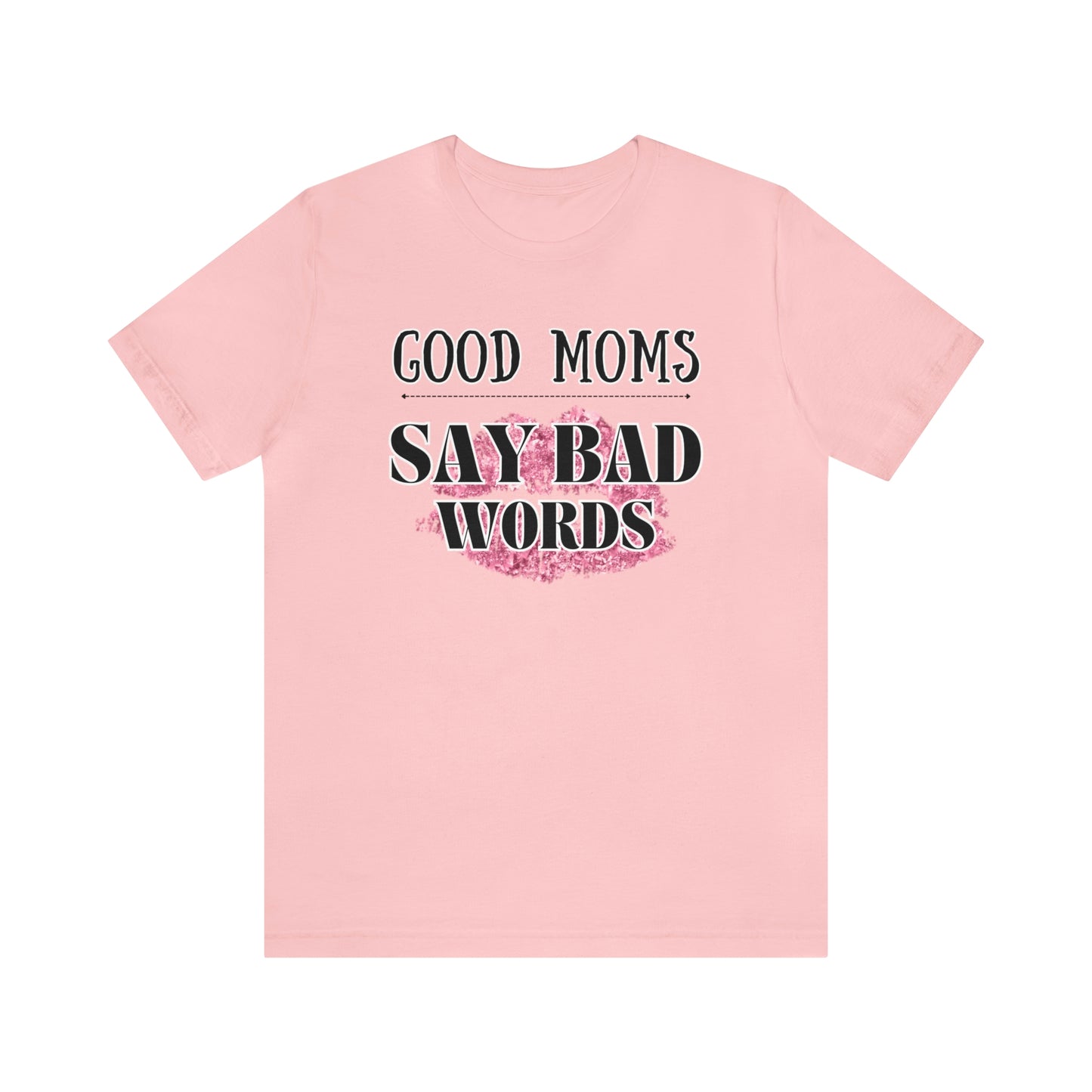 "Good Moms Say Bad Words" T-Shirt | Perfect Gift for Moms | Cute and Trendy Mom Apparel | Mother's Day Gift Ideas | Comfortable Mom Tee | Celebrate Your Supermom Status with a Laugh