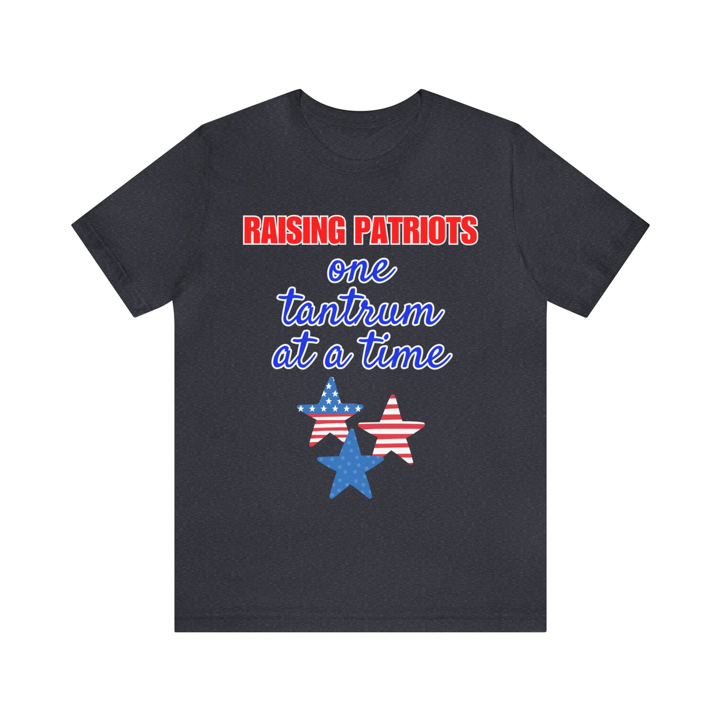 "Raising Patriots One Tantrum at a Time" T-Shirt | Stars and Stripes Shirt for Mom | Fourth of July Apparel | Funny 4th of July Tee | Independence Day Tees | Memorial Day T-Shirts for Mom