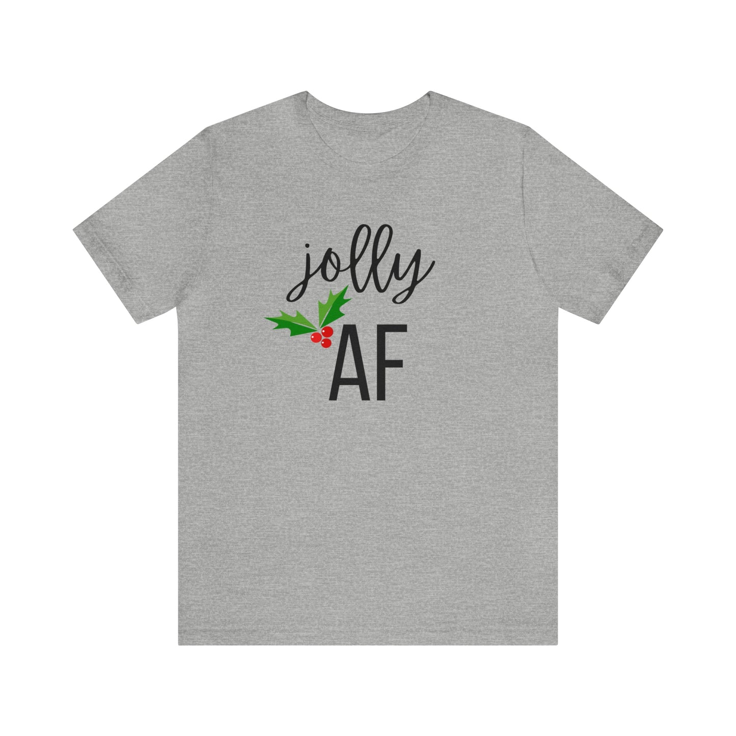 "Jolly AF" T-Shirt | Unique Holiday Apparel | Christmas Gifts for Mom | Funny Christmas Tee | Festive Graphic Tee | Cute Holiday T-Shirts