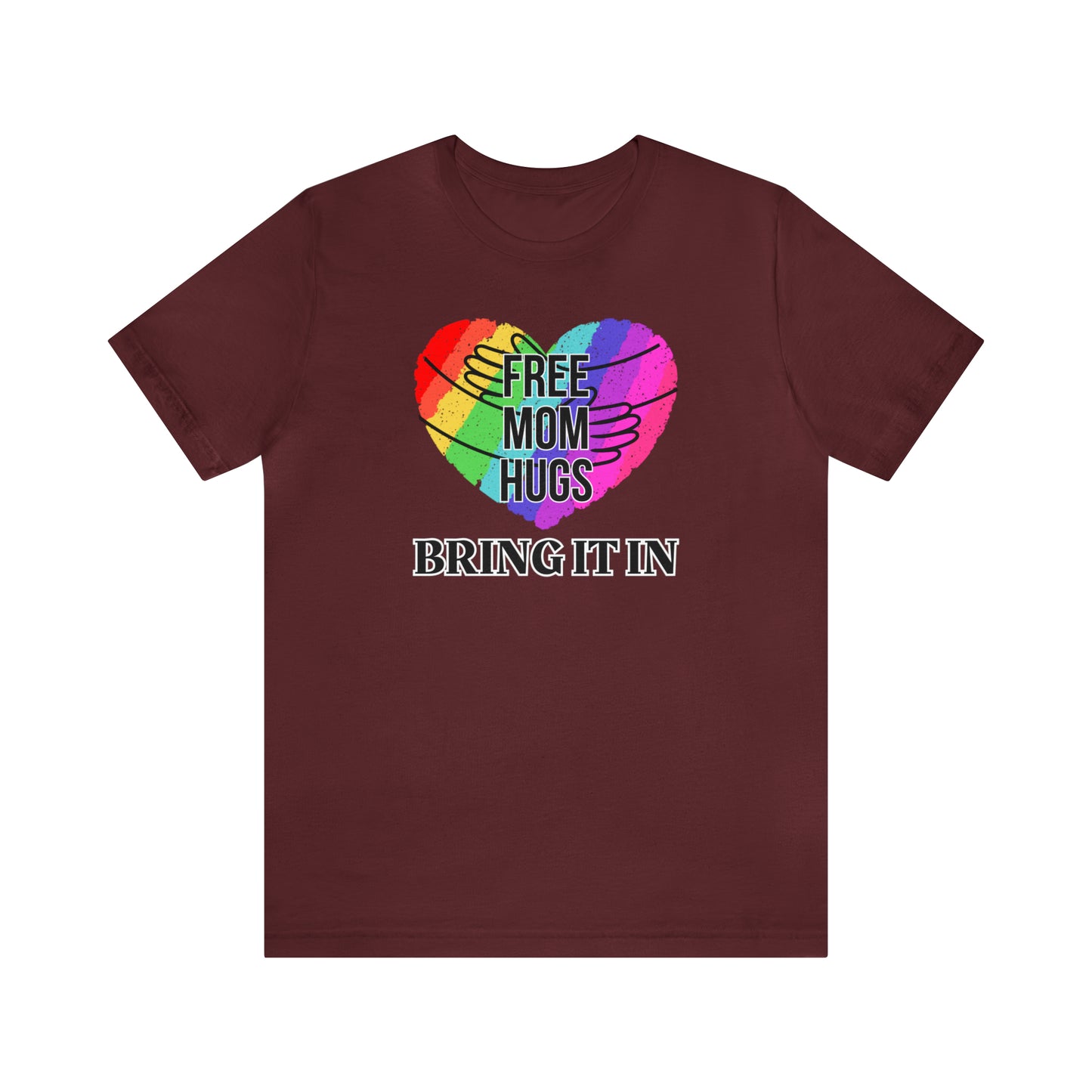 "Free Mom Hug" T-Shirt | Support Your Child's Identity | Cute and Trendy Mom Fashion | Proud Mom of an LGBTQ+ Child Tee | Pride Month Gift Ideas | Comfortable Mom Clothing for Everyday Wear | LGBTQ+ Mom Christmas Gift