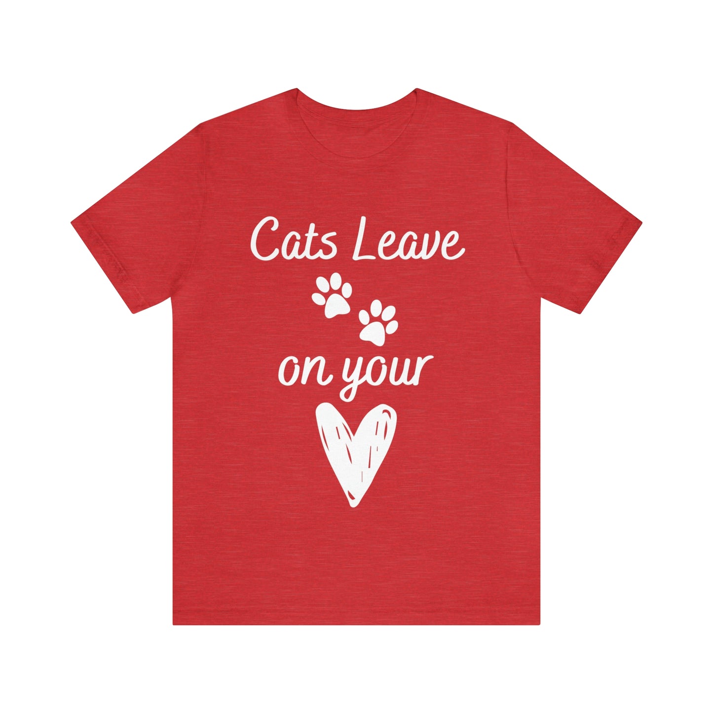 "Cats Leave Paw Prints on Your Heart" T-Shirt | Purrfect Tee for Cat Lovers | Trendy and Stylish Cat Mom Tee | Comfortable Every Day Apparel for the Crazy Cat Lady in Your Life | Mother's Day Gift Ideas