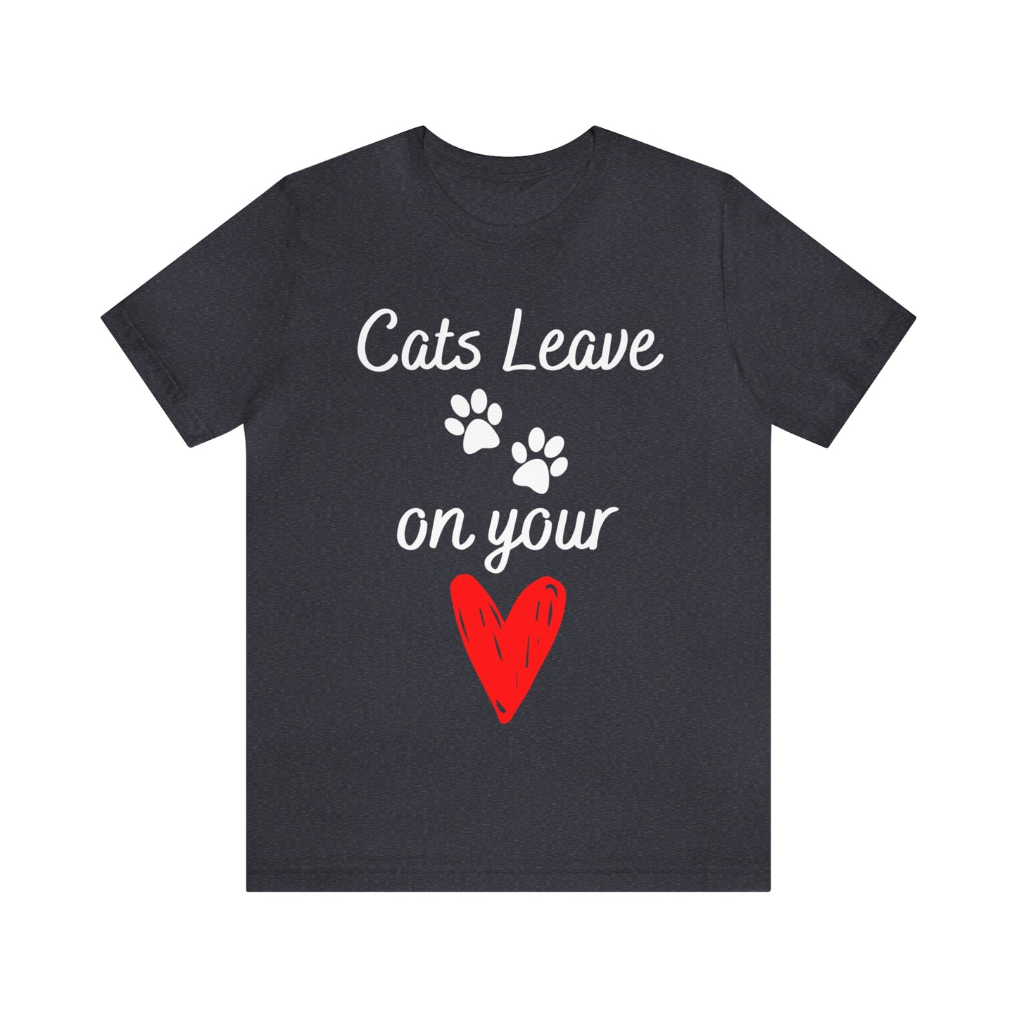 "Cats Leave Paw Prints on Your Heart" T-Shirt | Purrfect Tee for Cat Lovers | Trendy and Stylish Cat Mom Tee | Comfortable Every Day Apparel for the Crazy Cat Lady in Your Life | Mother's Day Gift Ideas