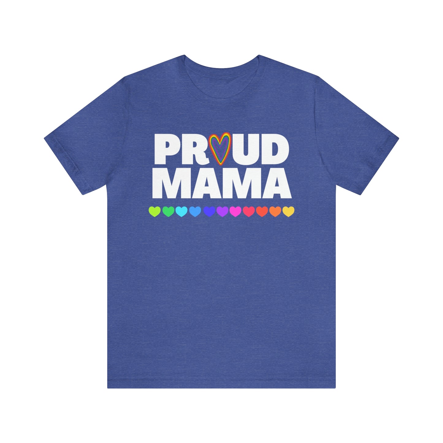 "Proud Mama" T-Shirt | Support Your Child's Identity | Cute LGBTQ+ Mom Shirt | Pride Mom Tee | Pride Month Gift Ideas | Comfortable Mom Clothing for Everyday Wear | Proud Mom of LGBTQ+ Child Tee | Mom Birthday Gift Ideas