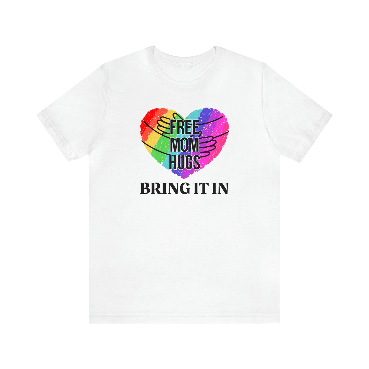 "Free Mom Hug" T-Shirt | Support Your Child's Identity | Cute and Trendy Mom Fashion | Proud Mom of an LGBTQ+ Child Tee | Pride Month Gift Ideas | Comfortable Mom Clothing for Everyday Wear | LGBTQ+ Mom Christmas Gift