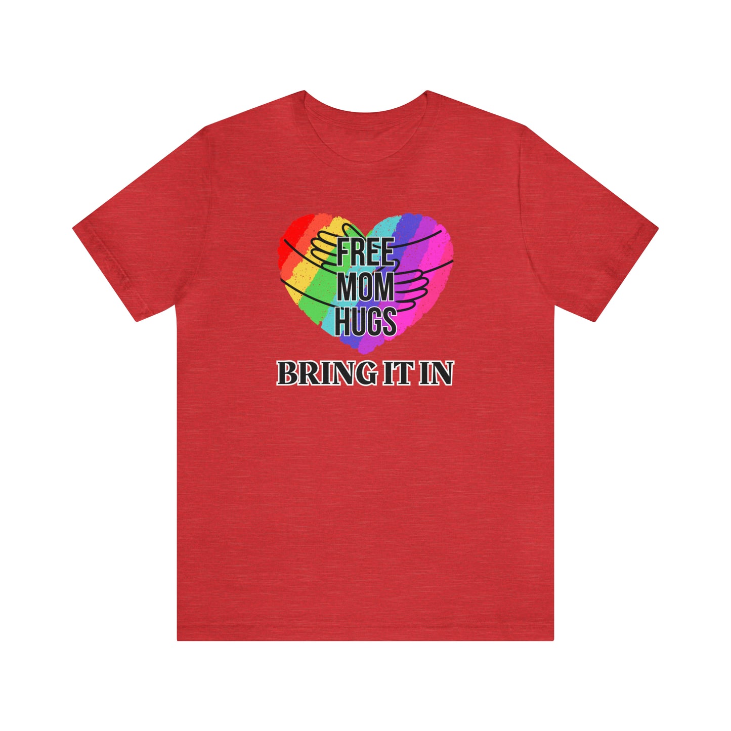 "Free Mom Hug" T-Shirt | Support Your Child's Identity | Cute and Trendy Mom Fashion | Proud Mom of an LGBTQ+ Child Tee | Pride Month Gift Ideas | Comfortable Mom Clothing for Everyday Wear | LGBTQ+ Mom Christmas Gift