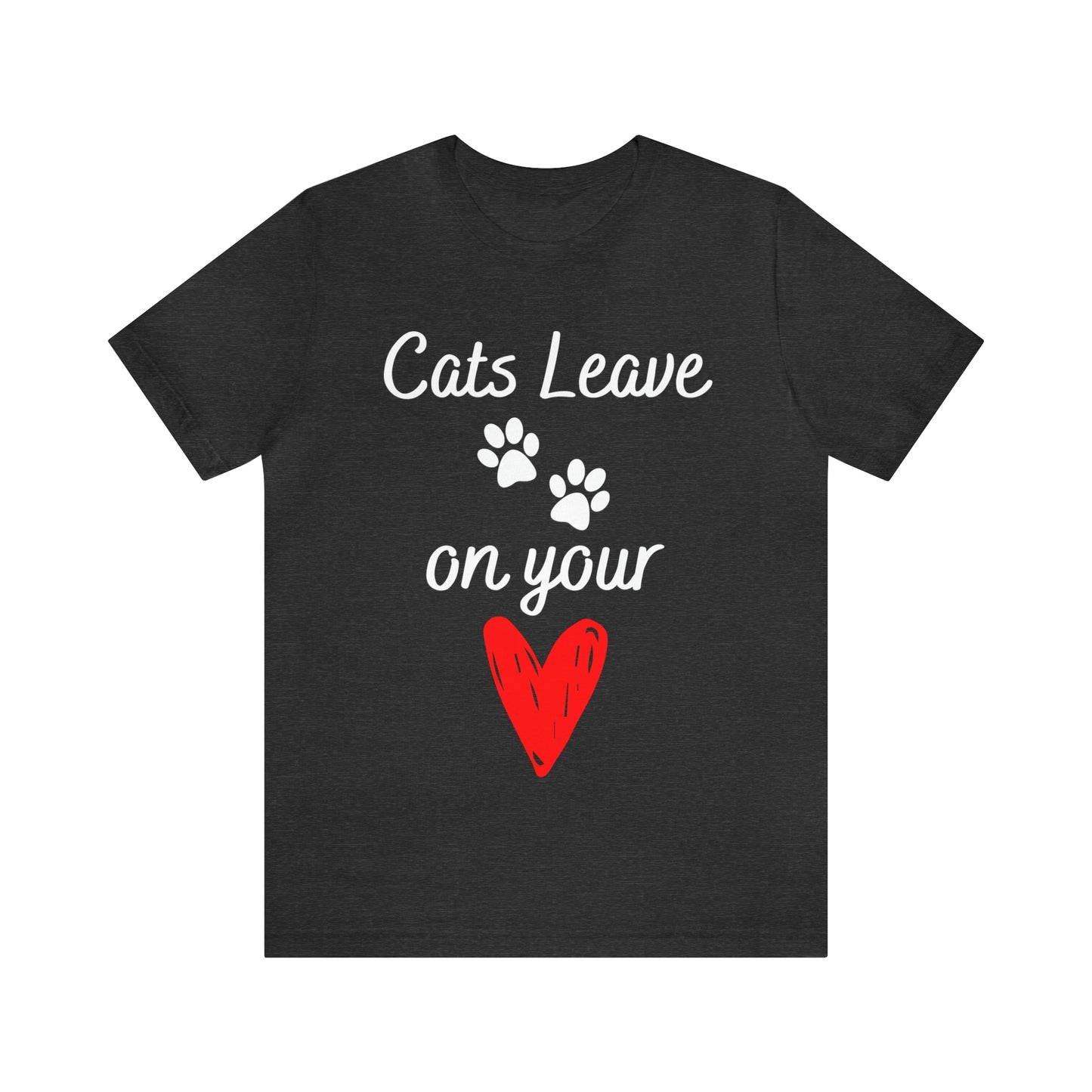 "Cats Leave Paw Prints on Your Heart" T-Shirt | Purrfect Tee for Cat Lovers | Trendy and Stylish Cat Mom Tee | Comfortable Every Day Apparel for the Crazy Cat Lady in Your Life | Mother's Day Gift Ideas