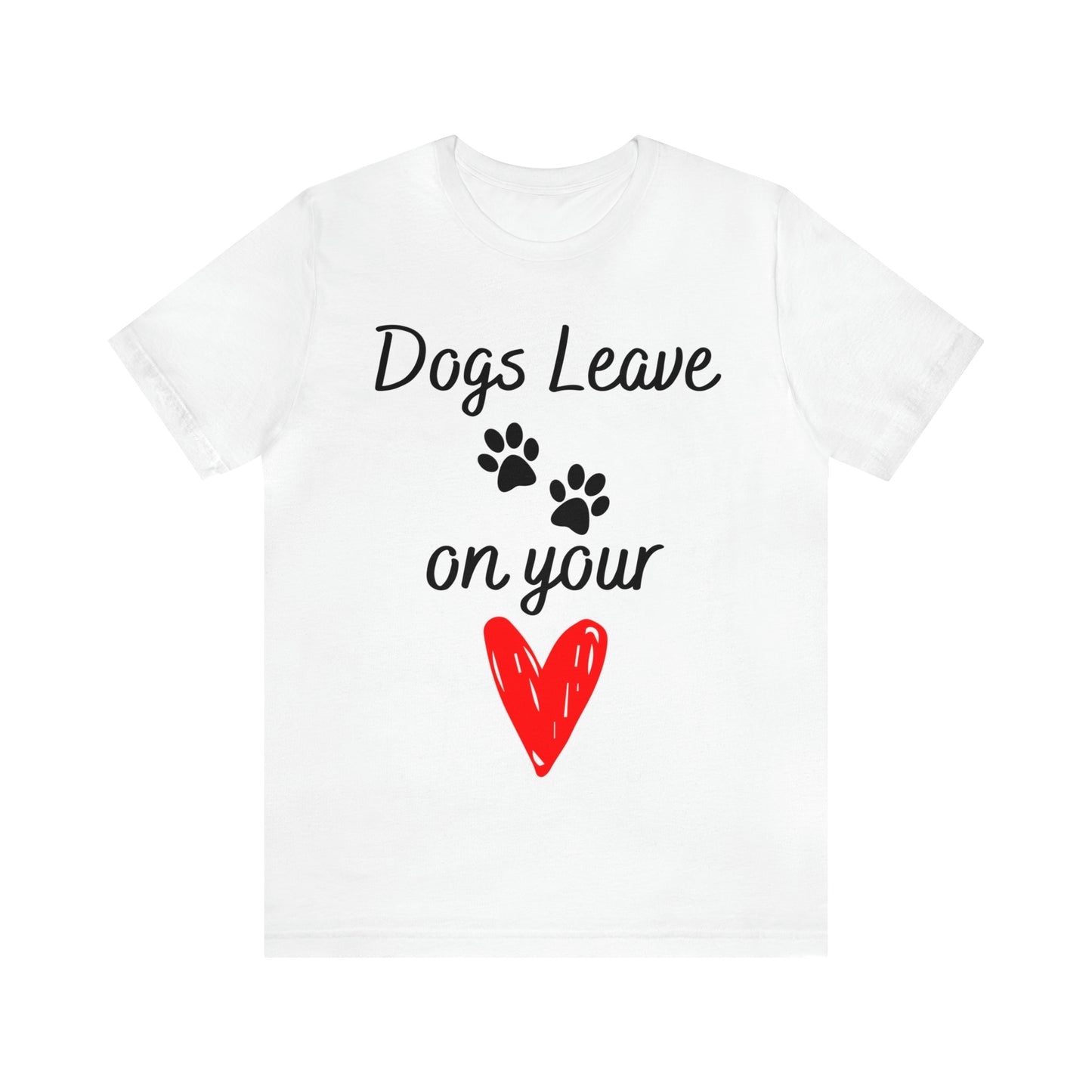 "Dogs Leave Paw Prints on Your Heart" T-Shirt | Perfect Tee for Dog Lovers | Trendy and Stylish Dog Mom Tee | Comfortable Every Day Apparel for the Crazy Dog Lady in Your Life | Mother's Day Gift Ideas