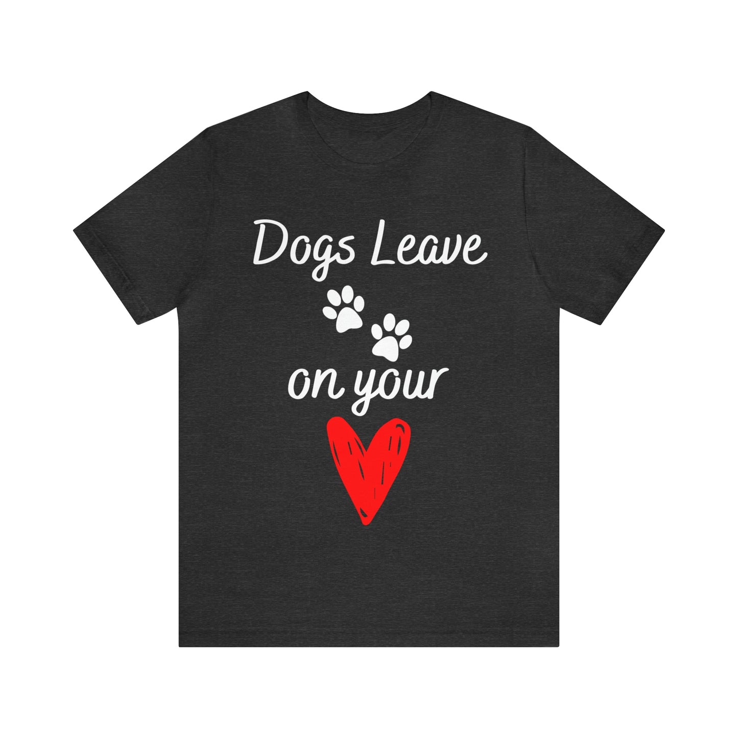 "Dogs Leave Paw Prints on Your Heart" T-Shirt | Perfect Tee for Dog Lovers | Trendy and Stylish Dog Mom Tee | Comfortable Every Day Apparel for the Crazy Dog Lady in Your Life | Mother's Day Gift Ideas