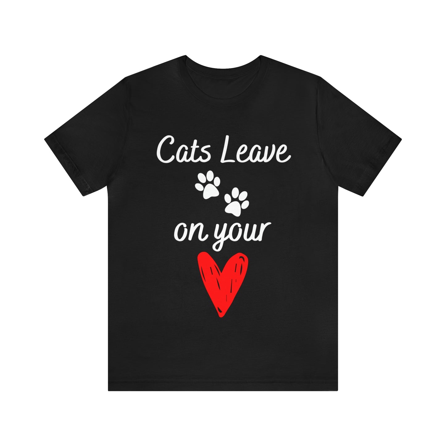 "Cats Leave Paw Prints on Your Heart" T-Shirt | Purrfect Tee for Cat Lovers | Trendy and Stylish Cat Mom Tee | Comfortable Every Day Apparel for the Crazy Cat Lady in Your Life | Mother's Day Gift Ideas