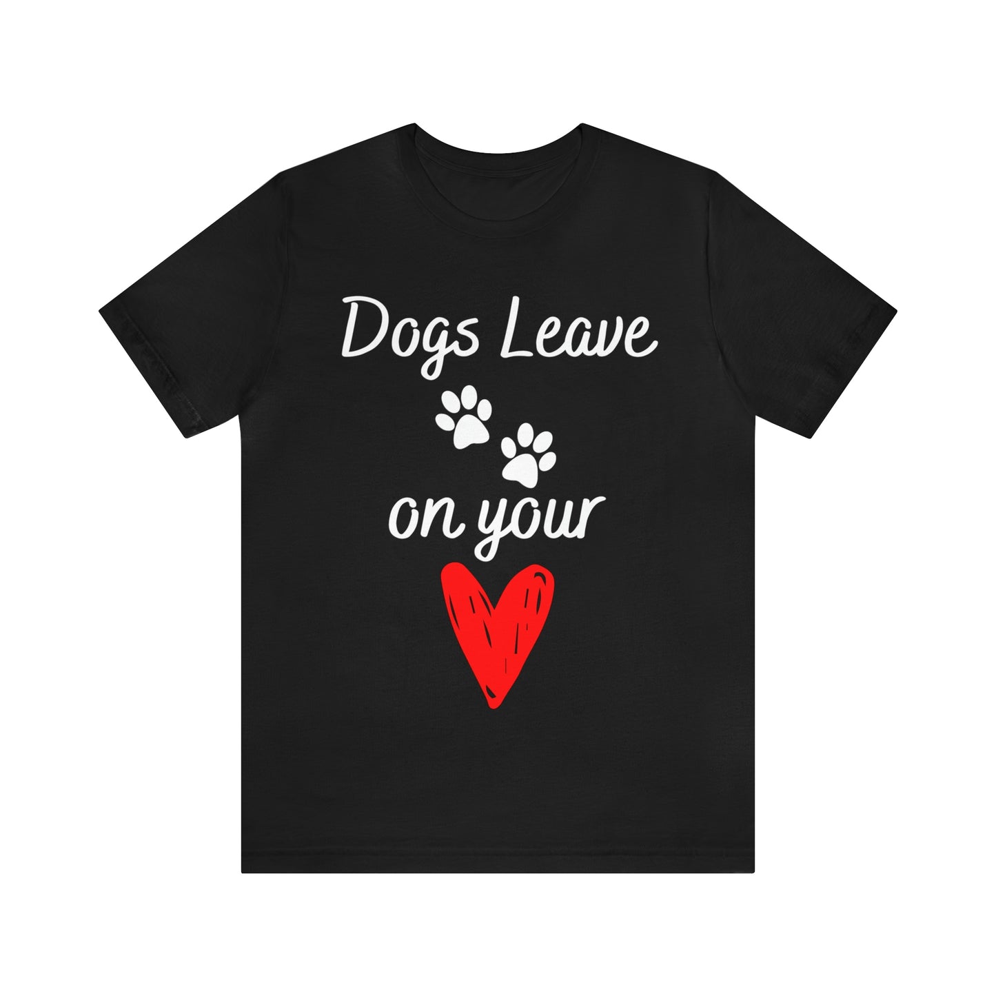 "Dogs Leave Paw Prints on Your Heart" T-Shirt | Perfect Tee for Dog Lovers | Trendy and Stylish Dog Mom Tee | Comfortable Every Day Apparel for the Crazy Dog Lady in Your Life | Mother's Day Gift Ideas