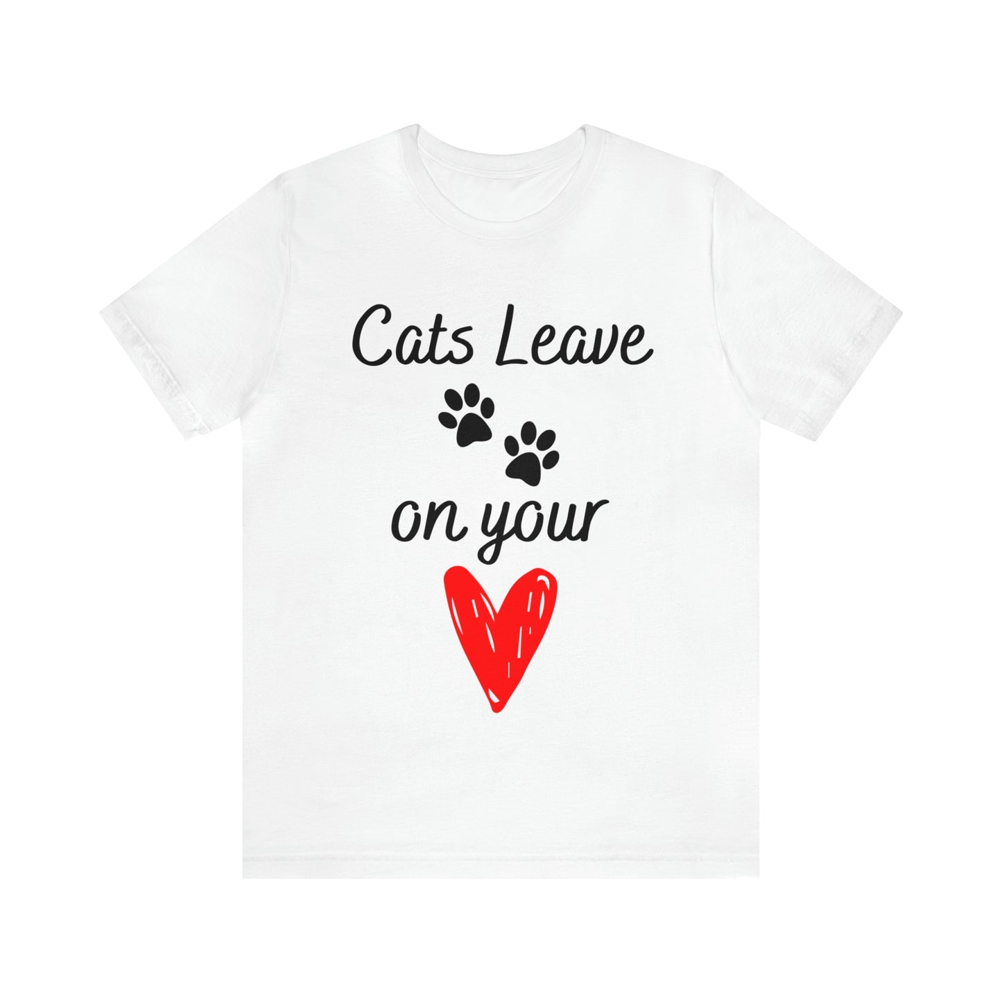 "Cats Leave Paw Prints on Your Heart" T-Shirt | Purrfect Tee for Cat Lovers | Trendy and Stylish Cat Mom Tee | Comfortable Every Day Apparel for the Crazy Cat Lady in Your Life | Mother's Day Gift Ideas