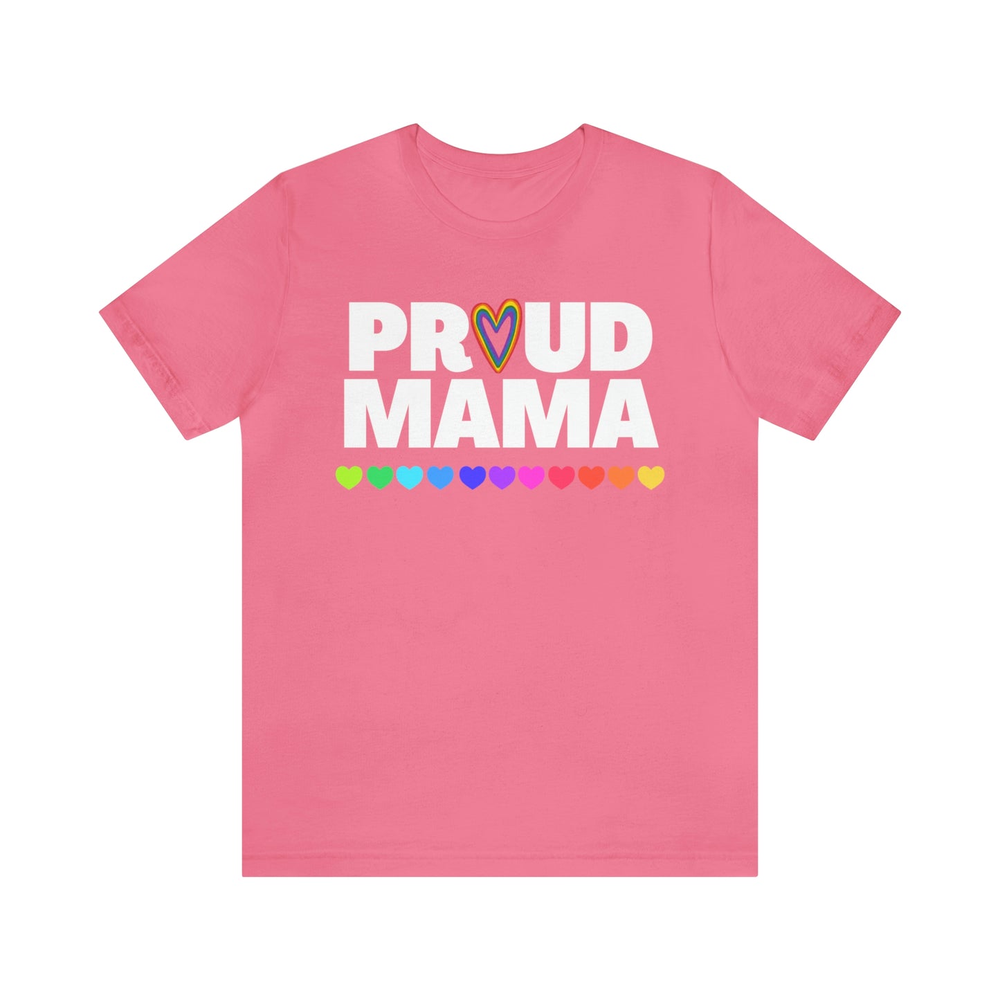 "Proud Mama" T-Shirt | Support Your Child's Identity | Cute LGBTQ+ Mom Shirt | Pride Mom Tee | Pride Month Gift Ideas | Comfortable Mom Clothing for Everyday Wear | Proud Mom of LGBTQ+ Child Tee | Mom Birthday Gift Ideas