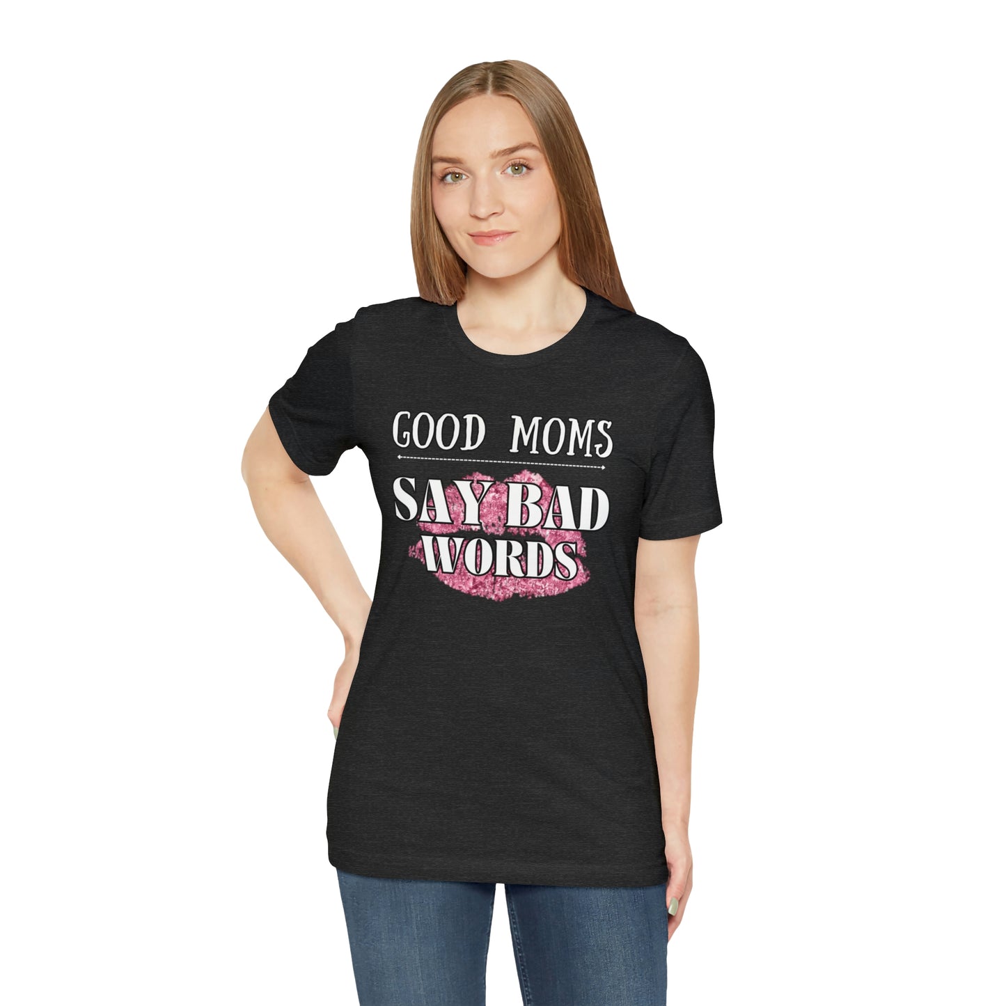 "Good Moms Say Bad Words" T-Shirt | Perfect Gift for Moms | Cute and Trendy Mom Apparel | Mother's Day Gift Ideas | Comfortable Mom Tee | Celebrate Your Supermom Status with a Laugh