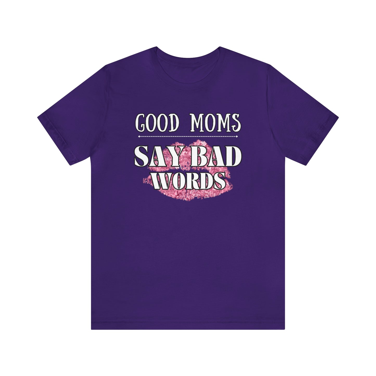 "Good Moms Say Bad Words" T-Shirt | Perfect Gift for Moms | Cute and Trendy Mom Apparel | Mother's Day Gift Ideas | Comfortable Mom Tee | Celebrate Your Supermom Status with a Laugh