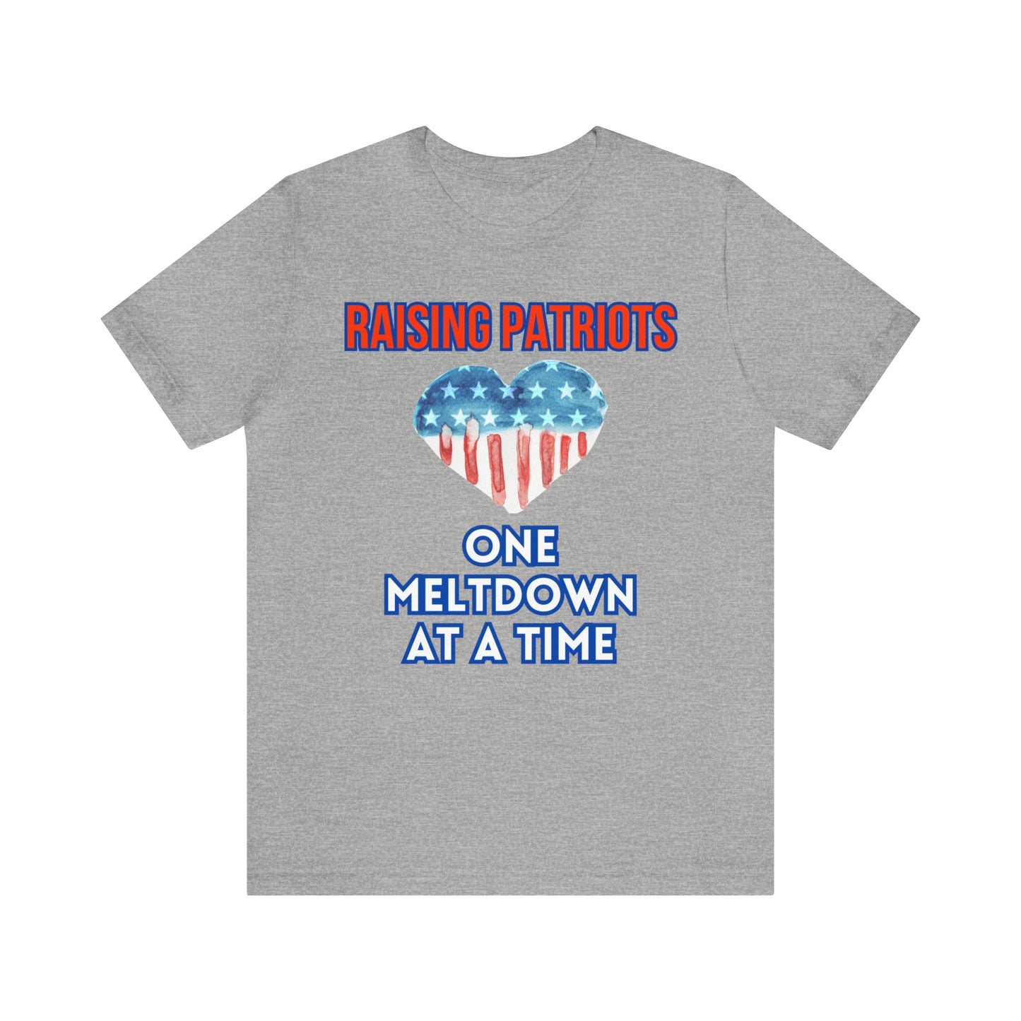 "Raising Patriots One Meltdown at a Time" T-Shirt | Patriotic Shirts for Mom | Fourth of July Apparel | Funny Red, White, and Blue Shirts for 4th of July | Independence Day Tees | Memorial Day T-Shirts for Mom