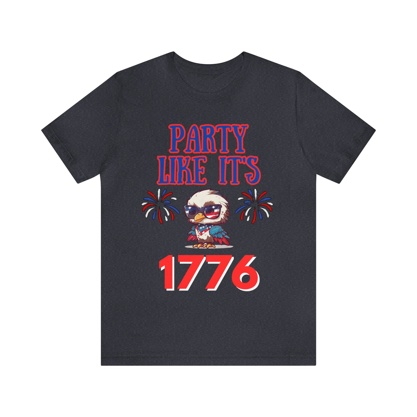 "Party Like It's 1776" T-Shirt | Veteran's Day Shirt for Mom | Celebrate America Shirt | Funny 4th of July Tee | Independence Day Tees | Memorial Day T-Shirts for Mom