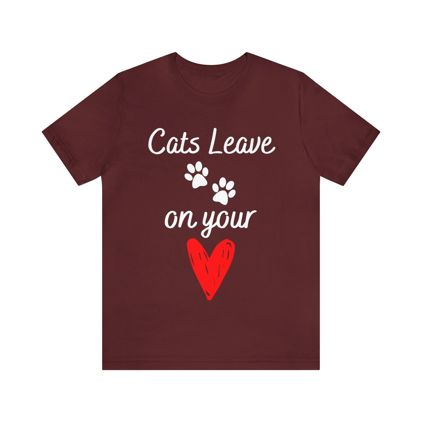 "Cats Leave Paw Prints on Your Heart" T-Shirt | Purrfect Tee for Cat Lovers | Trendy and Stylish Cat Mom Tee | Comfortable Every Day Apparel for the Crazy Cat Lady in Your Life | Mother's Day Gift Ideas