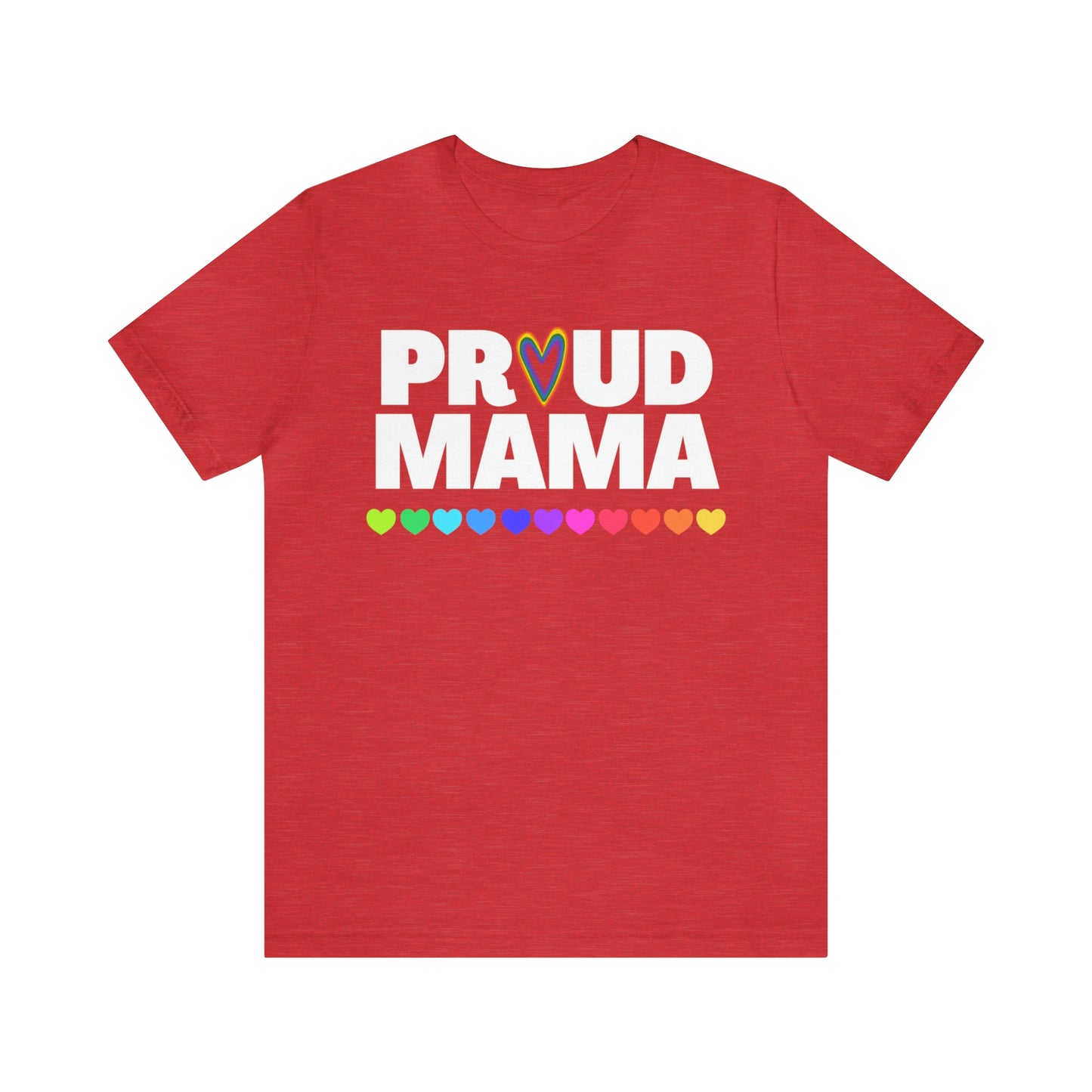 "Proud Mama" T-Shirt | Support Your Child's Identity | Cute LGBTQ+ Mom Shirt | Pride Mom Tee | Pride Month Gift Ideas | Comfortable Mom Clothing for Everyday Wear | Proud Mom of LGBTQ+ Child Tee | Mom Birthday Gift Ideas