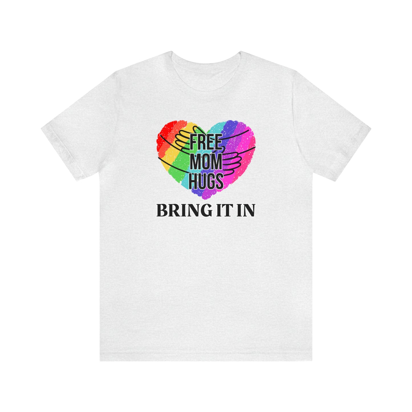 "Free Mom Hug" T-Shirt | Support Your Child's Identity | Cute and Trendy Mom Fashion | Proud Mom of an LGBTQ+ Child Tee | Pride Month Gift Ideas | Comfortable Mom Clothing for Everyday Wear | LGBTQ+ Mom Christmas Gift