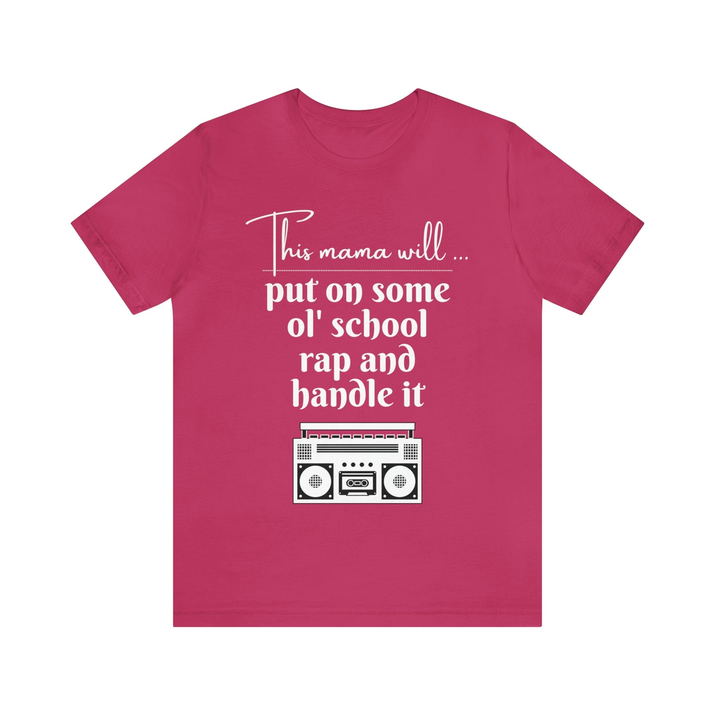 "This Mama Will Put On Some Ol' School Rap and Handle It" T-Shirt | Perfect Gift Ideas for Moms with a Sense of Humor | Cute and Comfortable Mom Apparel | Trendy Mom Tee | Funny Mom Shirts for Every Occasion | Humorous Mom Tees