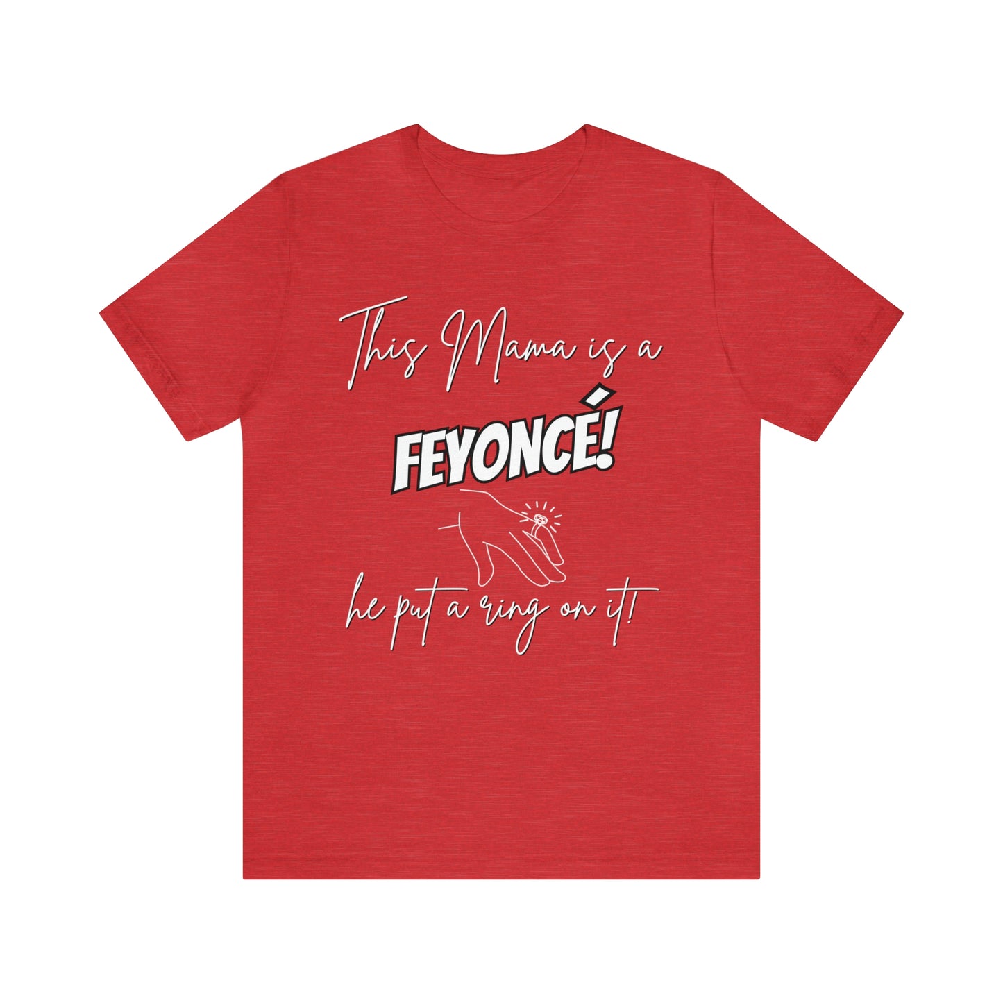 "This Mama is a Feyonce" T-Shirt | Stylish and Joyful Apparel for Moms in Love | Engaged Mom T-Shirt | Trendy Mom Apparel | Celebrate Motherhood and Engagement in Style | Birthday Gift Ideas for Mom