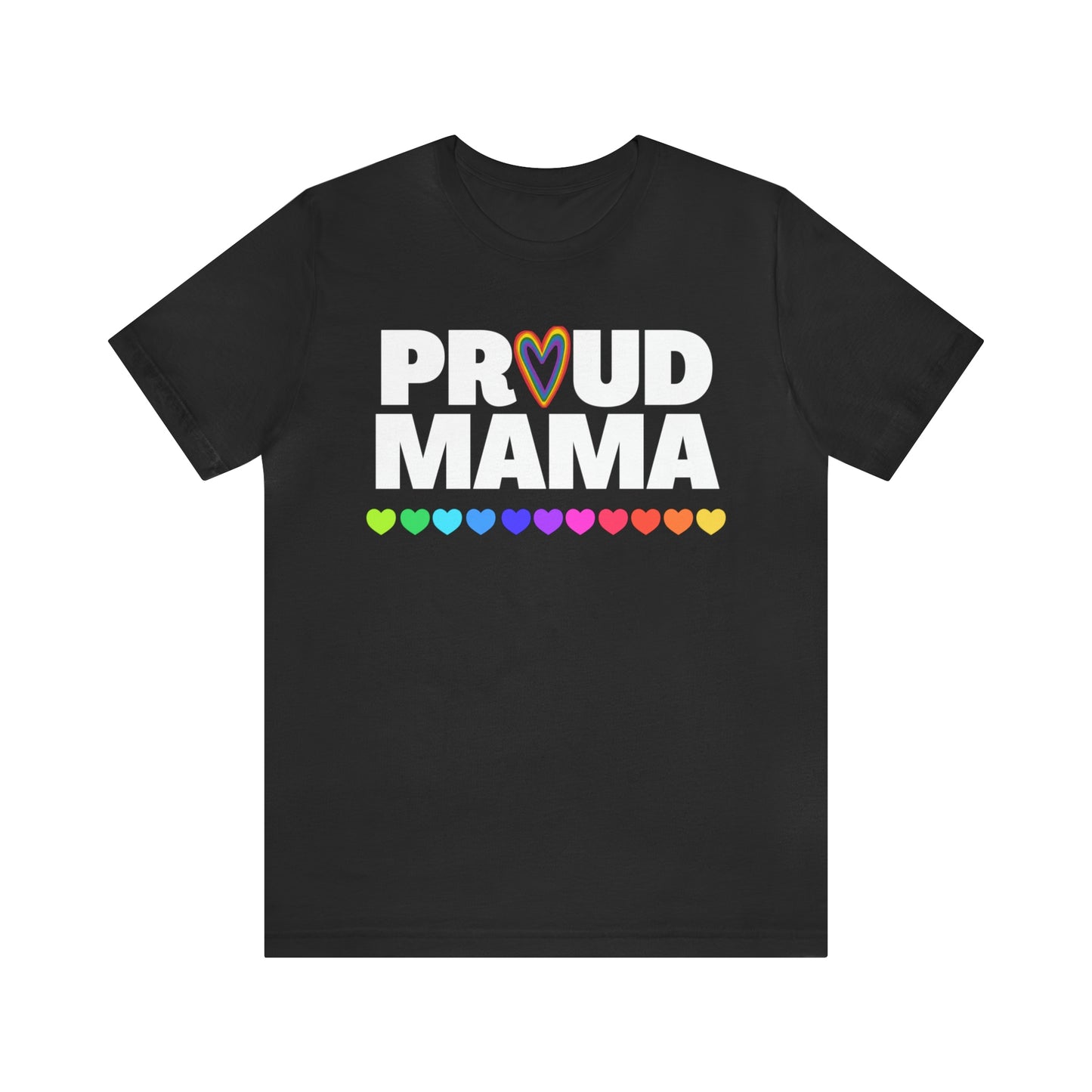 "Proud Mama" T-Shirt | Support Your Child's Identity | Cute LGBTQ+ Mom Shirt | Pride Mom Tee | Pride Month Gift Ideas | Comfortable Mom Clothing for Everyday Wear | Proud Mom of LGBTQ+ Child Tee | Mom Birthday Gift Ideas