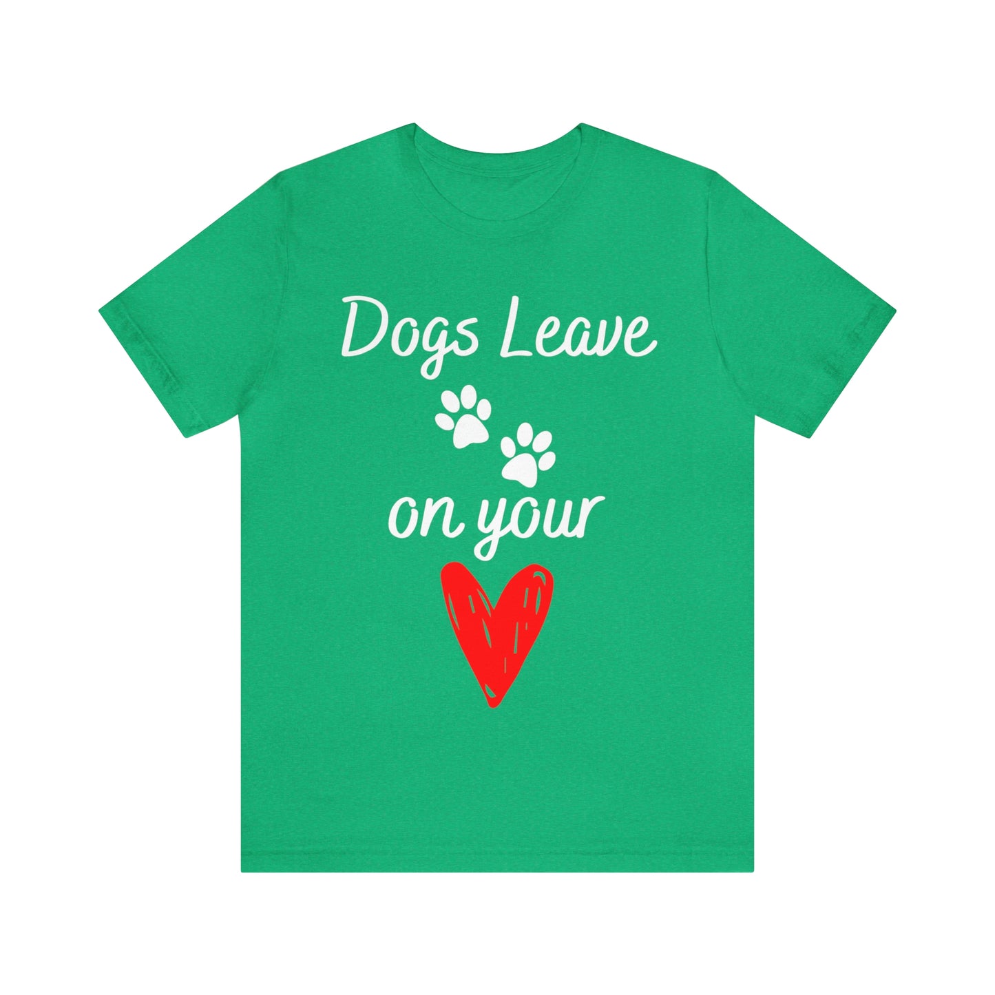 "Dogs Leave Paw Prints on Your Heart" T-Shirt | Perfect Tee for Dog Lovers | Trendy and Stylish Dog Mom Tee | Comfortable Every Day Apparel for the Crazy Dog Lady in Your Life | Mother's Day Gift Ideas