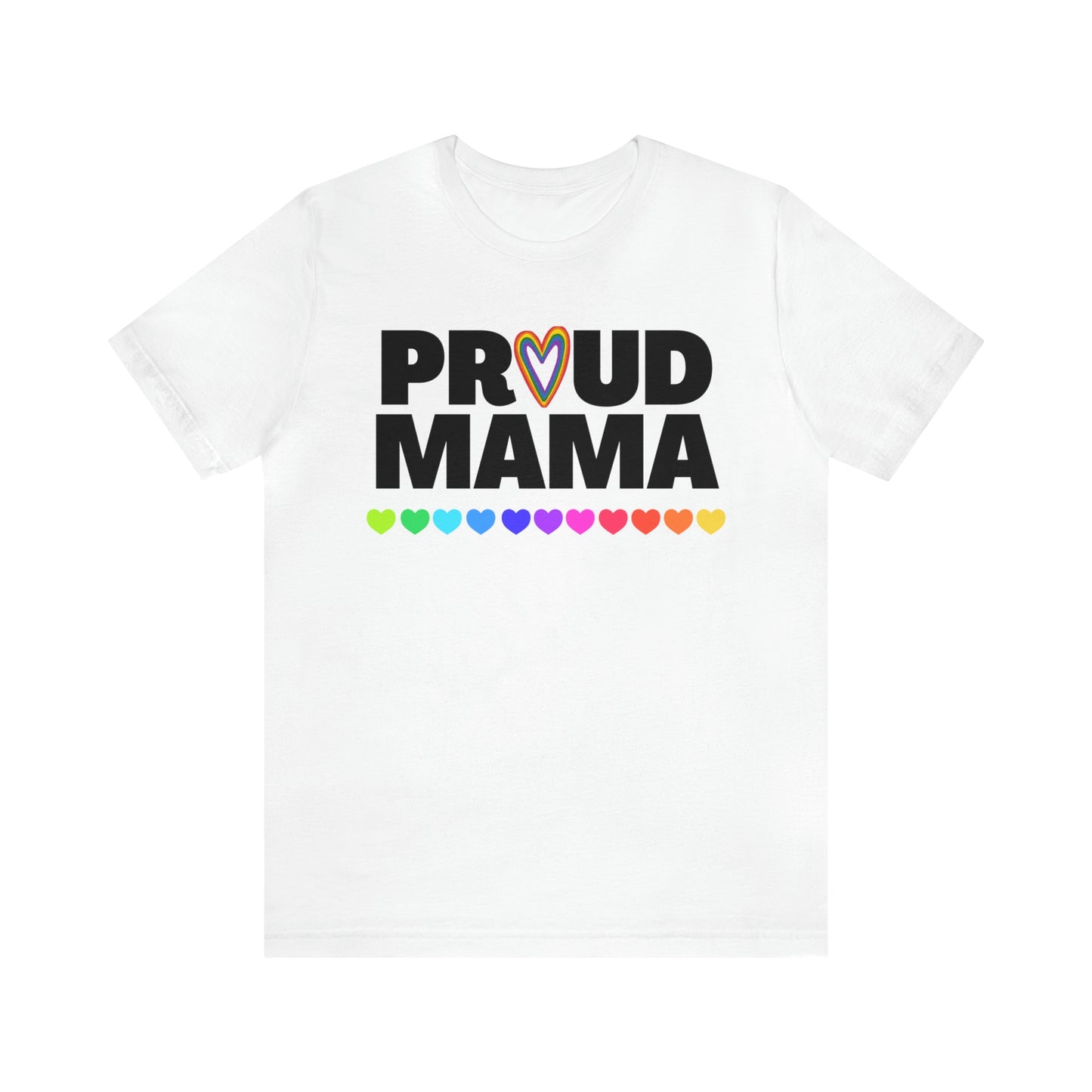 "Proud Mama" T-Shirt | Support Your Child's Identity | Cute LGBTQ+ Mom Shirt | Pride Mom Tee | Pride Month Gift Ideas | Comfortable Mom Clothing for Everyday Wear | Proud Mom of LGBTQ+ Child Tee | Mom Birthday Gift Ideas